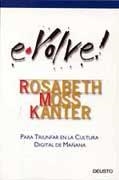 E-VOLVE PARA TRIUNFAR EN LA CULTURA DIGITAL | 9788423418213 | KANTER, ROSABETH MOSS