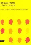 AGUILA DAURADA, L' | 9788497100441 | PORCEL, BALTASAR