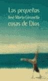 PEQUE¥AS COSAS DE DIOS, LAS | 9788427029460 | GIRONELLA, JOSE MARIA