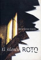 SILENCIO ROTO, EL | 9788495985316 | GOMEZ GRANES, NURIA