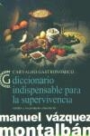 DICCIONARIO INDISPENSABLE PARA LA SUPERVIVENCIA | 9788466607940 | VAZQUEZ MONTALBAN, MANUEL