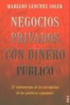 NEGOCIOS PRIVADOS CON DINERO PUBLICO | 9788495440327 | SANCHEZ SOLER, MARIANO