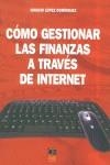 COMO GESTIONAR LAS FINANZAS A TRAVES DE INTERNET | 9788489656383 | LOPEZ DOMINGUEZ, IGNACIO
