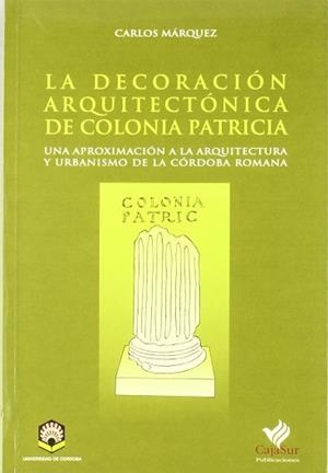 DECORACION ARQUITECTONICA DE COLONIA PATRICIA, LA | 9788479591984 | MARQUEZ, CARLOS