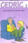 CEDRIC QUE MOSCA LE HA PICADO 5 | 9788434522411 | LAUDEC; CAUVIN