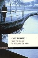 QUI VA MATAR EL FLOQUET DE NEU | 9788475965147 | CARRERAS, JOAN