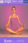 LIBERE SU ESTRES YOGA PARA VIVIR | 9788420538273 | GILMORE, RUTH