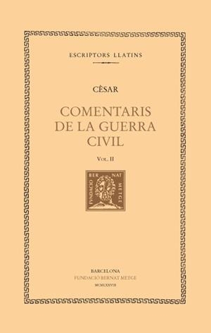 COMENTARIS DE LA GUERRA CIVIL VOL.2 (DOBLE TEXT RUSTEGA) | 9788472251373 | CESAR, JULI