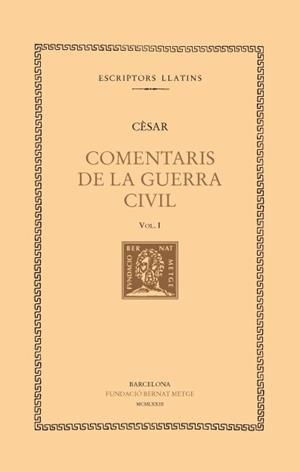 COMENTARIS DE LA GUERRA CIVIL VOL.1 (DOBLE TEXT RUSTEGA) | 9788472250741 | JULI CESAR