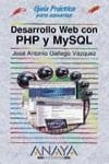DESARROLLO WEB CON PHP Y MYSQL GUIA PRACTICA PARA USUARIOS | 9788441515253 | GALLEGO VAZQUEZ, JOSE ANTONIO