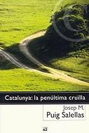 CATALUNYA LA PENULTIMA CRUILLA | 9788429753011 | PUIG SALELLAS, JOSEP Mª