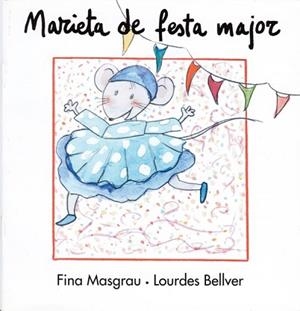 MARIETA DE FESTA MAJOR | 9788481314427 | MASGRAU, FINA : BELLVER, LOURDES