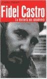 FIDEL CASTRO LA HISTORIA ME ABSOLVERA | 9788401378409 | FURIATI, CLAUDIA