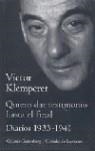 QUIERO DAR TESTIMONIO HASTA EL FINAL VOL.1 1933-1941 DIARIOS | 9788481094220 | KLEMPERER, VICTOR