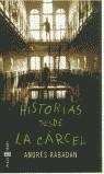 HISTORIAS DESDE LA CARCEL | 9788401329906 | RABADAN, ANDRES