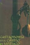 GASTRONOMIA EN EL CAMINO DE SANTIAGO | 9788477829775 | VARIS