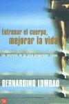 ENTRENAR EL CUERPO MEJORAR LA VIDA (BUTXACA) | 9788466310864 | LOMBAO, BERNARDINO