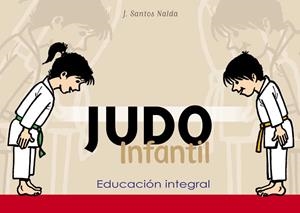 JUDO INFANTIL EDUCACION INTEGRAL | 9788420304236 | SANTOS NALDA, J.