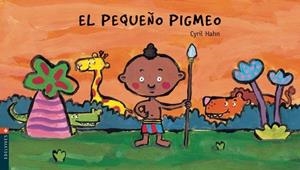 PEQUEÑO PIGMEO, EL (CARTRO APAISAT) | 9788426350121 | HAHN, CYRIL