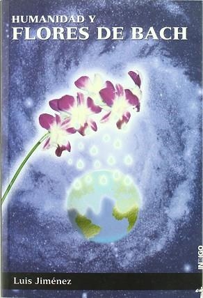 HUMANIDAD Y FLORES DE BACH | 9788489768925 | JIMENEZ, LUIS