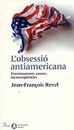 OBSESSIO ANTIAMERICANA L' | 9788484376026 | REVEL, JEAN-FRANÇOIS