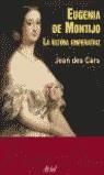 EUGENIA DE MONTIJO LA ULTIMA EMPERATRIZ | 9788434466562 | CARS, JEAN DES