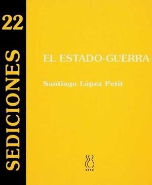 ESTADO GUERRA, EL (SEDICIONES 22) | 9788495786364 | LOPEZ PETIT, SANTIAGO
