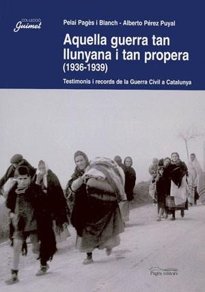 AQUELLA GUERRA TAN LLUNYANA I TAN PROPERA 1936-1939 | 9788497790239 | PAGES BLANCH, PELAI