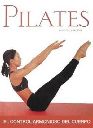 PILATES EL CONTROL ARMONIOSO DEL CUERPO | 9788497642804 | LAMOND, PATRICIA