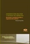 JURISDICCION MILITAR Y ESTADO DE DERECHO GARANTIAS CONSTITU | 9788479087401 | DOIG DIAZ, YOLANDA