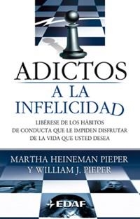 ADICTOS A LA INFELICIDAD | 9788441413085 | PIEPER, MARTHA HEINEMAN