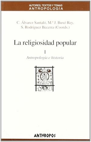 RELIGIOSIDAD POPULAR I ANTROPOLOGIA E HISTORIA | 9788476586600 | ÁLVAREZ SANTALO, C. [ET AL.](COORDS.)