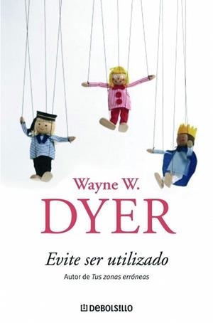EVITE SER UTILIZADO (BUTXACA) | 9788497597333 | DYER, WAYNE W.
