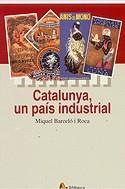 CATALUNYA UN PAIS INDUSTRIAL | 9788473068772 | BARCELO, MIQUEL