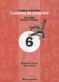 CUADERNO ORTOGRAFIA CASTELLANA CM 6 (2003) | 9788448908966 | CAMPS, MONTSERRAT; FABRES, NURIA