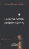 LARGA NOCHE COLOMBIANA, LA | 9788497430739 | SAMPER I MORA, ALFONS