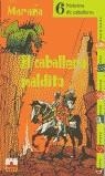 CABALLERO MALDITO, EL (MARAÑA 5) | 9782215072751 | VARIS