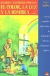 JUEGOS Y EXPERIMENTOS CON EL COLOR LA LUZ Y LA SOMBRA | 9788497540728 | KRUMBACH, MONIKA