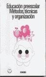 EDUCACION PREESCOLAR METODOS TECNICAS Y ORGANIZACION | 9788432994029 | CASTILLO CEBRIAN, CRISTINA