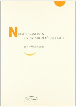 NUEVOS AVANCES EN LA INVESTIGACION SOCIAL II | 9788492233595 | IBAÑEZ, JESUS