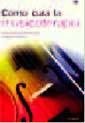 COMO CURA LA MUSICOTERAPIA | 9788478710188 | VARIS