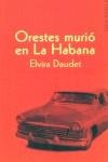ORESTES MURIO EN LA HABANA | 9788495440501 | DAUDET, ELVIRA