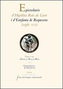 EPISTOLARIS D'HIPOLITA ROIS DE LIORI I D'ESTEFANIA DE REQUES | 9788437056784 | AHUMADA BATLLE, EULALIA DE