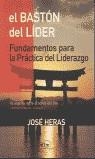 BASTON DEL LIDER FUNDAMENTOS PARA LA PRACTICA DEL LIDERA | 9788495590329 | HERAS, JOSE