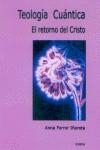 TEOLOGIA CUANTICA EL RETORNO DEL CRISTO | 9788489286146 | FERRER IÑARETA, ANNA