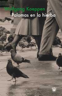 PALOMAS EN LA HIERBA (TAPA DURA) | 9788478710669 | KOEPPEN, WOLFGANG