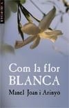 COM LA FLOR BLANCA (L'ECLECTICA) | 9788476608135 | JOAN I ARINYO, MANUEL