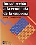 INTRODUCCION A LA ECONOMIA DE LA EMPRESA (2003) | 9788480045124 | PEREZ GOROSTEGUI, EDUARDO