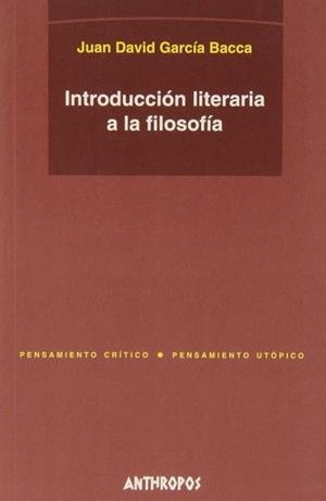 INTRODUCCION LITERARIA A LA FILOSOFIA | 9788476586563 | GARCIA BACCA, JUAN DAVID