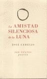 AMISTAD SILENCIOSA DE LA LUNA, LA P-651 | 9788481915532 | CEREIJO, JOSE